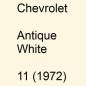 Preview: Chevrolet, Antique White, 11 (1972).